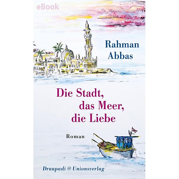 Die Stadt, das Meer, die Liebe, Rahman Abbas