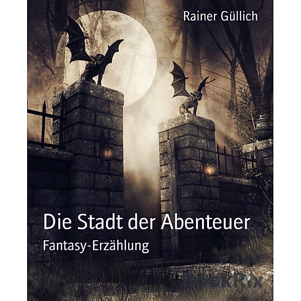 Die Stadt der Abenteuer, Rainer Güllich