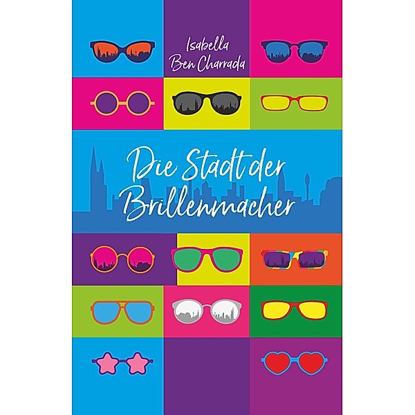 Die Stadt der Brillenmacher, Isabella Ben Charrada