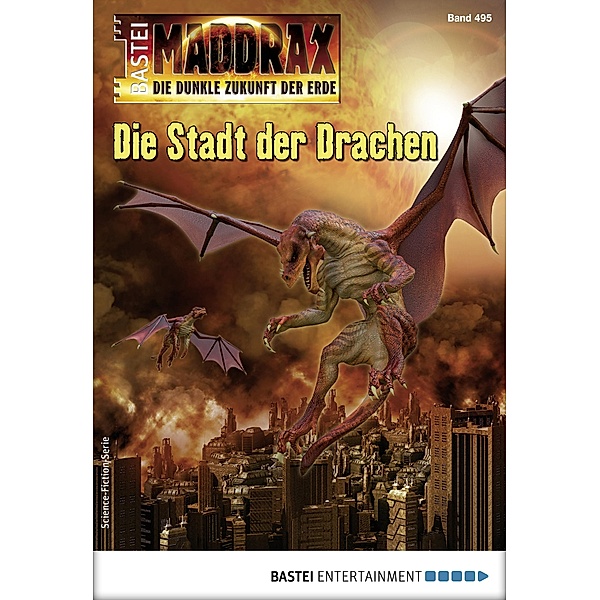 Die Stadt der Drachen / Maddrax Bd.495, Sascha Vennemann