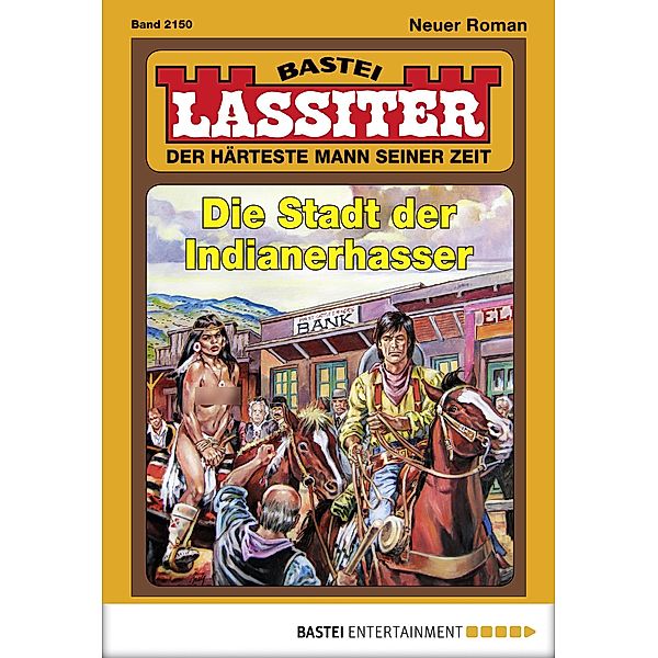 Die Stadt der Indianerhasser / Lassiter Bd.2150, Jack Slade