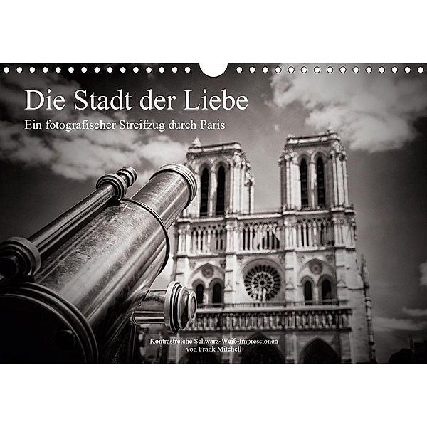 Die Stadt der Liebe. Ein fotografischer Streifzug durch Paris (Wandkalender 2020 DIN A4 quer), Frank Mitchell