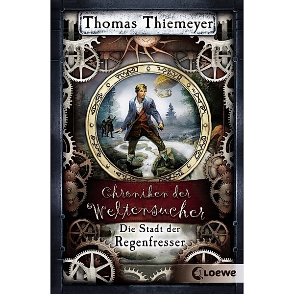 Die Stadt der Regenfresser / Chroniken der Weltensucher Bd.1, Thomas Thiemeyer