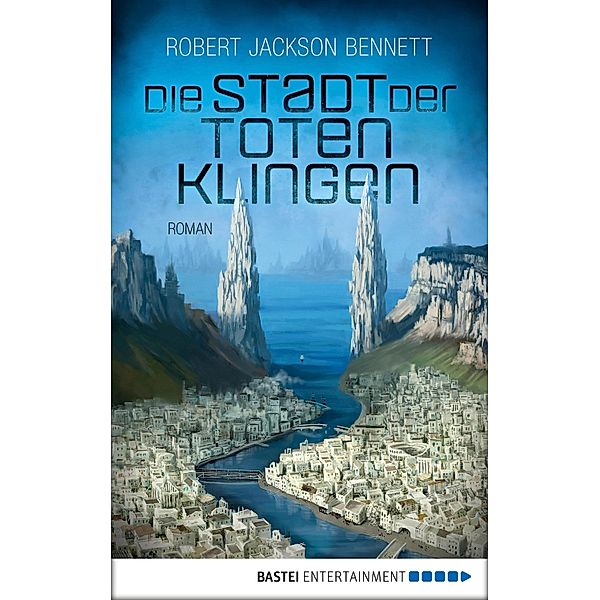 Die Stadt der toten Klingen / Göttliche Städte Bd.2, Robert Jackson Bennett