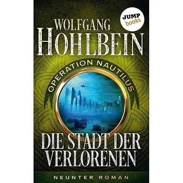 Die Stadt der Verlorenen / Operation Nautilus Bd.9, Wolfgang Hohlbein