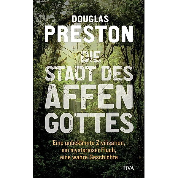 Die Stadt des Affengottes, Douglas Preston