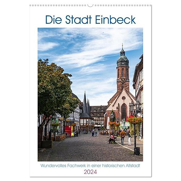 Die Stadt Einbeck (Wandkalender 2024 DIN A2 hoch), CALVENDO Monatskalender, Steffen Gierok-Latniak