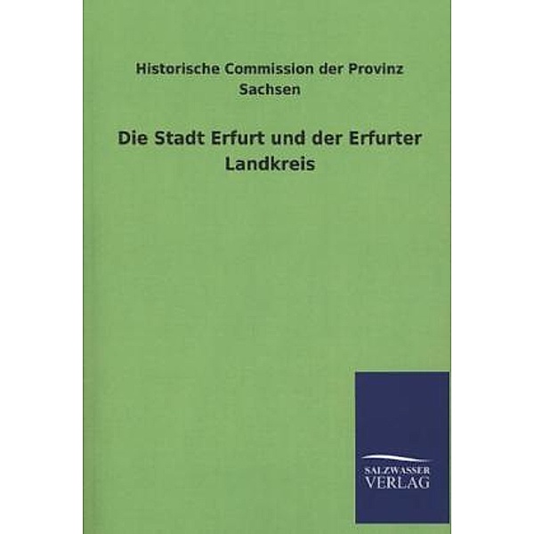 Die Stadt Erfurt und der Erfurter Landkreis, Historische Commission der Provinz Sachsen