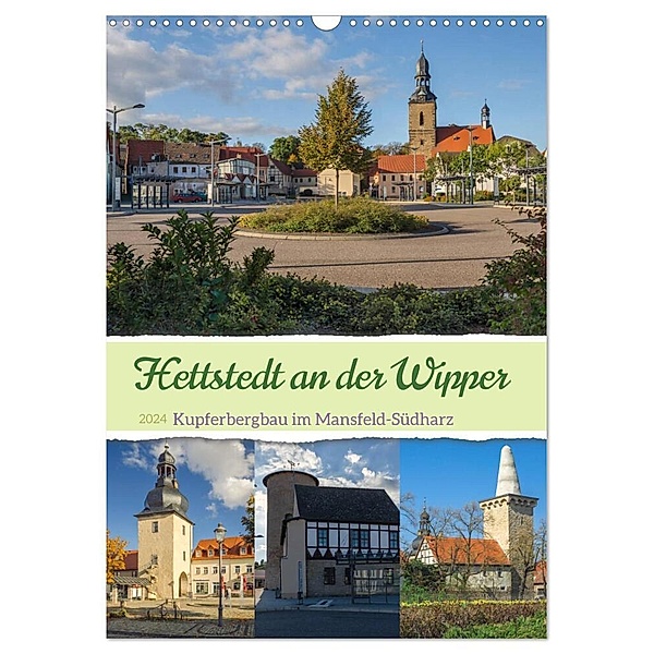 Die Stadt Hettstedt (Wandkalender 2024 DIN A3 hoch), CALVENDO Monatskalender, Steffen Gierok-Latniak ; Magic Artist Design