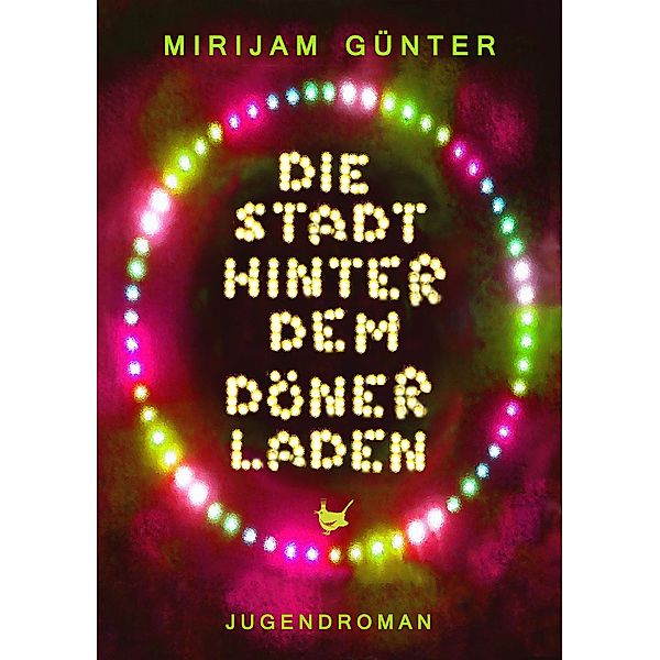 Die Stadt hinter dem Dönerladen, Mirijam Günter