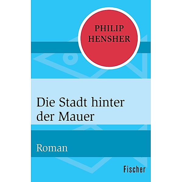 Die Stadt hinter der Mauer, Philip Hensher