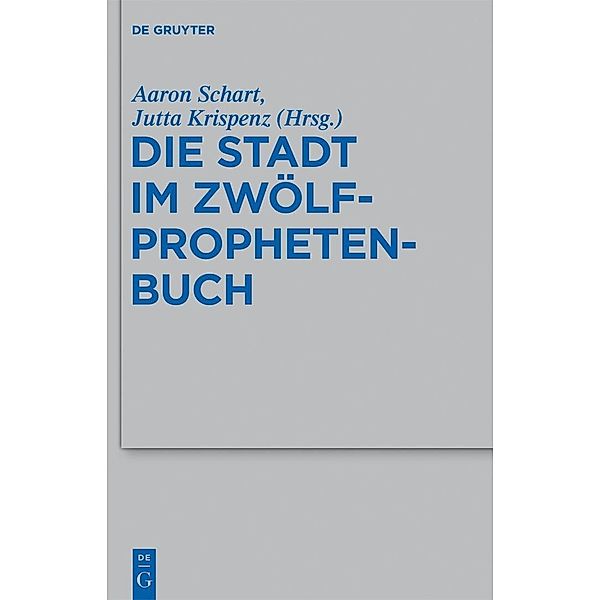 Die Stadt im Zwölfprophetenbuch / Beihefte zur Zeitschrift für die alttestamentliche Wissenschaft Bd.428