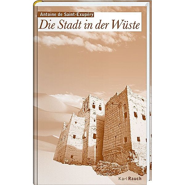 Die Stadt in der Wüste, Antoine de Saint-Exupéry