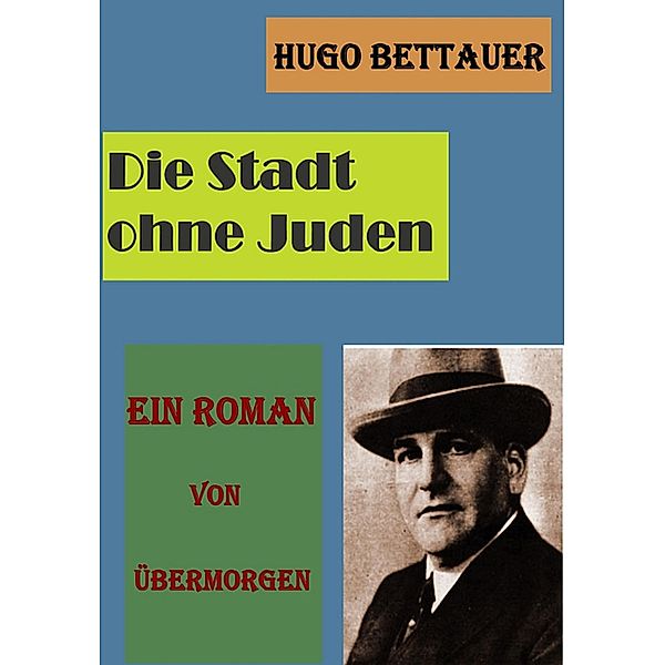 Die Stadt ohne Juden, Hugo Bettauer