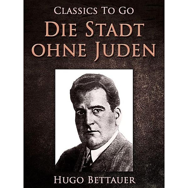 Die Stadt ohne Juden, Hugo Bettauer