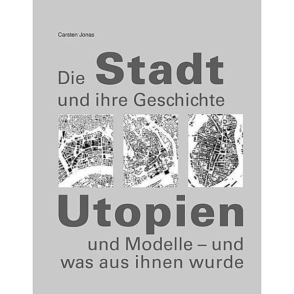 Die Stadt und ihre Geschichte, Carsten Jonas