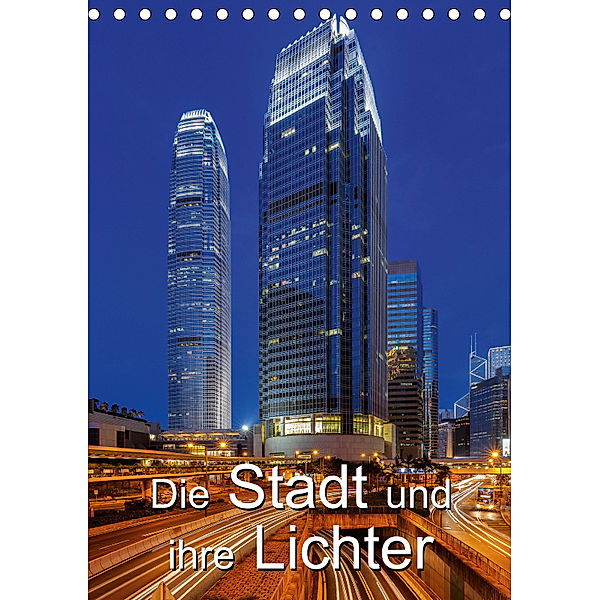 Die Stadt und ihre Lichter (Tischkalender 2019 DIN A5 hoch), Thomas Klinder