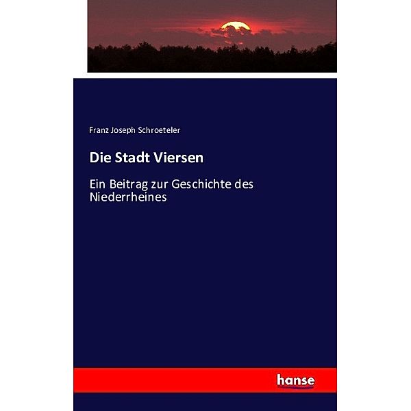 Die Stadt Viersen, Franz Joseph Schroeteler