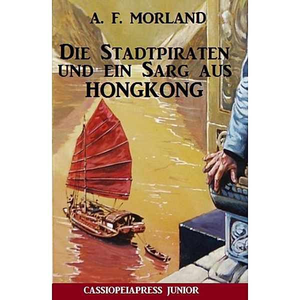 Die Stadtpiraten und ein Sarg aus Hongkong, A. F. Morland