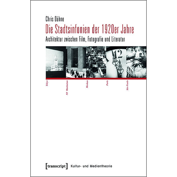 Die Stadtsinfonien der 1920er Jahre / Kultur- und Medientheorie, Chris Dähne