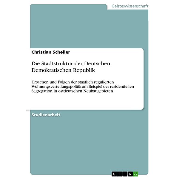 Die Stadtstruktur der Deutschen Demokratischen Republik, Christian Scheller