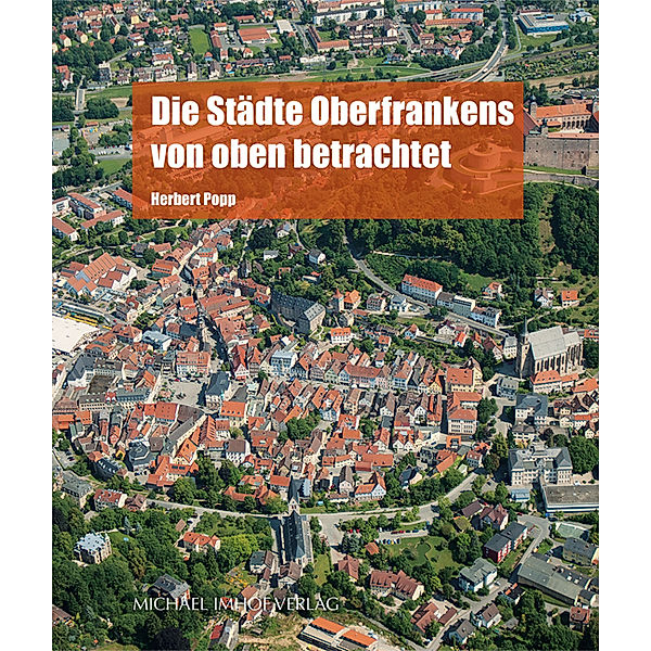 Die Städte Oberfrankens von oben betrachtet, Herbert Popp