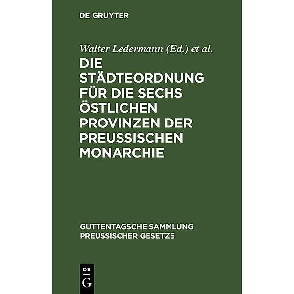 Die Städteordnung für die sechs östlichen Provinzen der Preussischen Monarchie