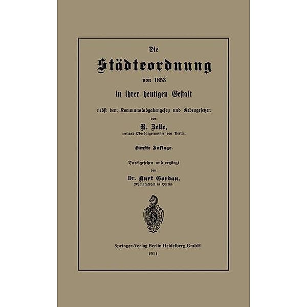 Die Städteordnung von 1853 in ihrer heutigen Gestalt nebst dem Kommunalabgabengesetz und Nebengesetzen, Rob Zelle, Kurt Gordan