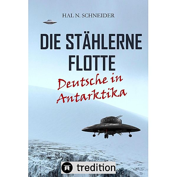 Die Stählerne Flotte / Die Stählerne Flotte Bd.1, Hal N. Schneider