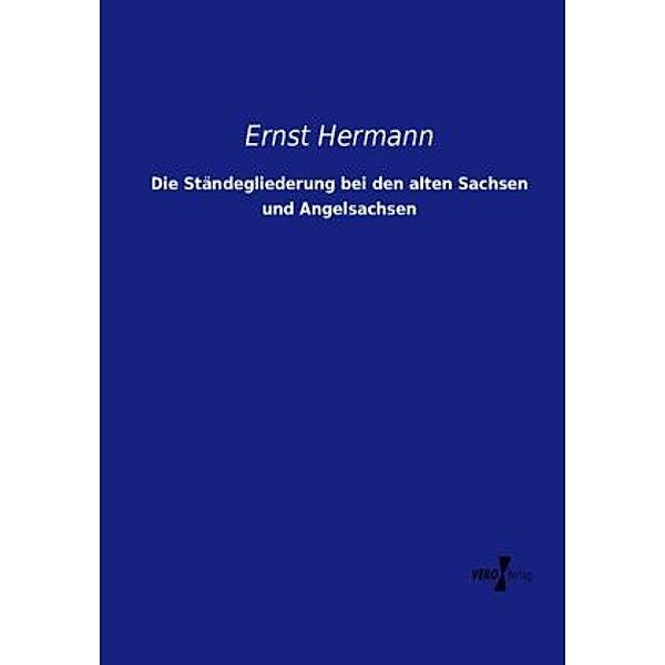 Die Ständegliederung bei den alten Sachsen und Angelsachsen, Ernst Hermann