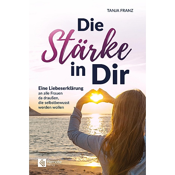 Die Stärke in Dir, Tanja Franz