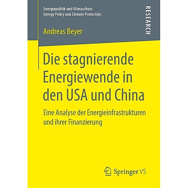 Die stagnierende Energiewende in den USA und China / Energiepolitik und Klimaschutz. Energy Policy and Climate Protection, Andreas Beyer