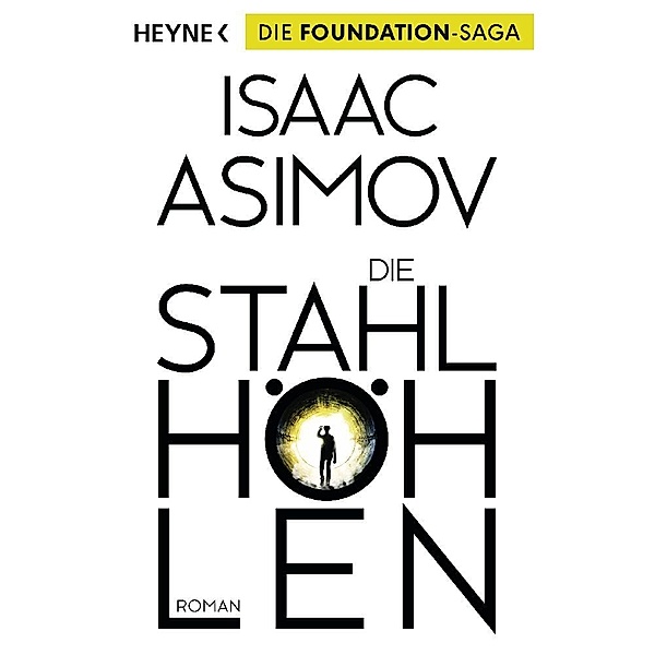 Die Stahlhöhlen / Foundation-Zyklus Bd.4, Isaac Asimov