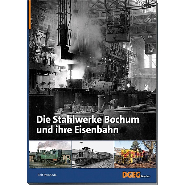 Die Stahlwerke Bochum und ihre Eisenbahn, Rolf Swoboda