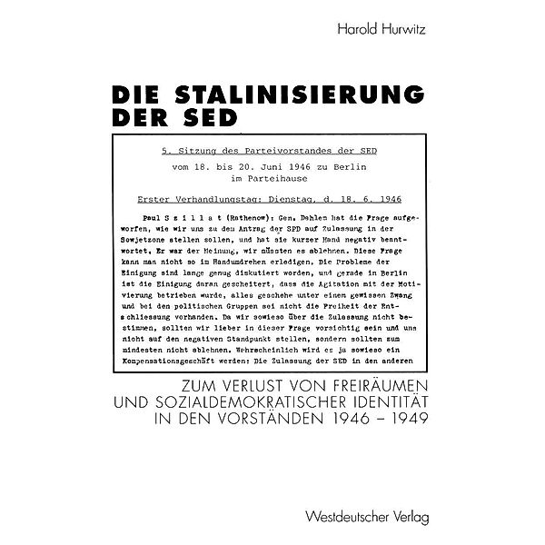 Die Stalinisierung der SED / Schriften des Zentralinstituts für sozialwiss. Forschung der FU Berlin, Harold Hurwitz