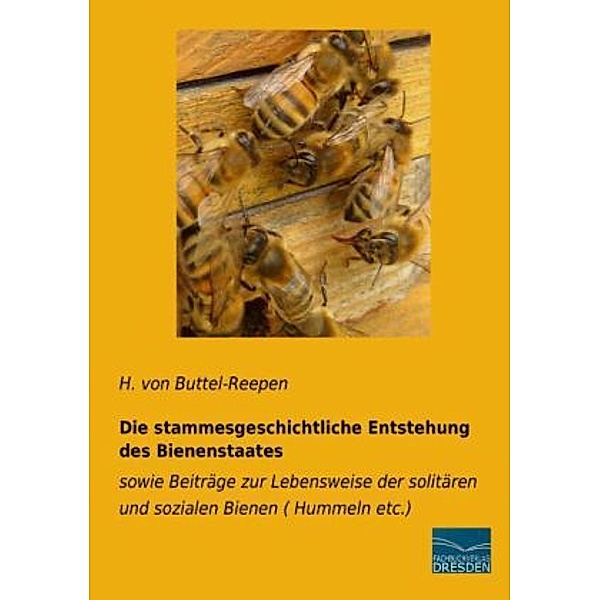 Die stammesgeschichtliche Entstehung des Bienenstaates, Hugo von Buttel-Reepen