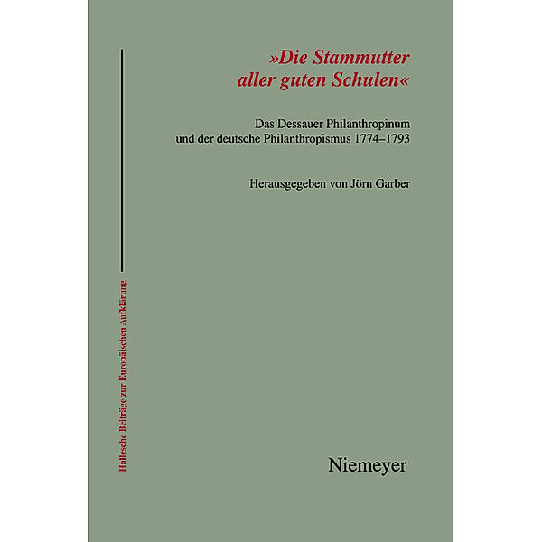'Die Stammutter aller guten Schulen' / Hallesche Beiträge zur Europäischen Aufklärung Bd.35