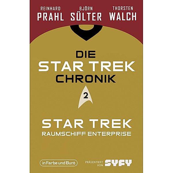 Die Star-Trek-Chronik - Teil 2: Star Trek: Raumschiff Enterprise / Die Star-Trek-Chronik Bd.2, Björn Sülter, Reinhard Prahl, Thorsten Walch