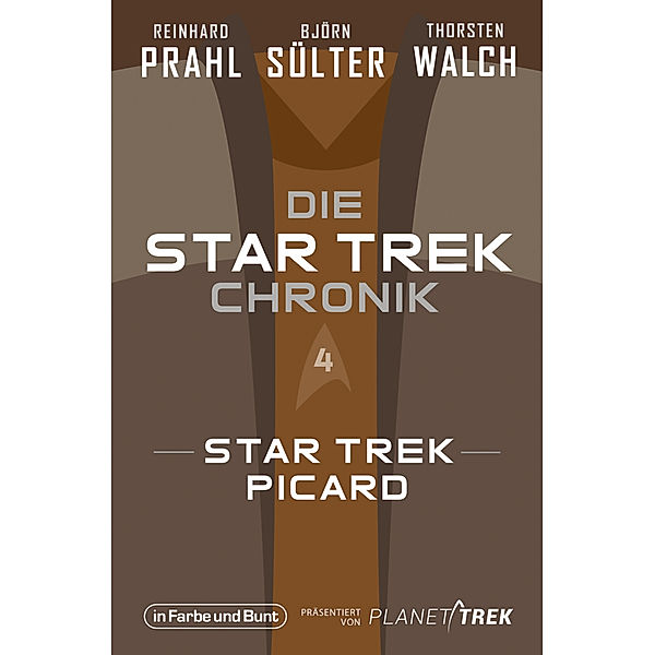 Die Star-Trek-Chronik - Teil 4: Star Trek: Picard, Björn Sülter, Reinhard Prahl, Thorsten Walch