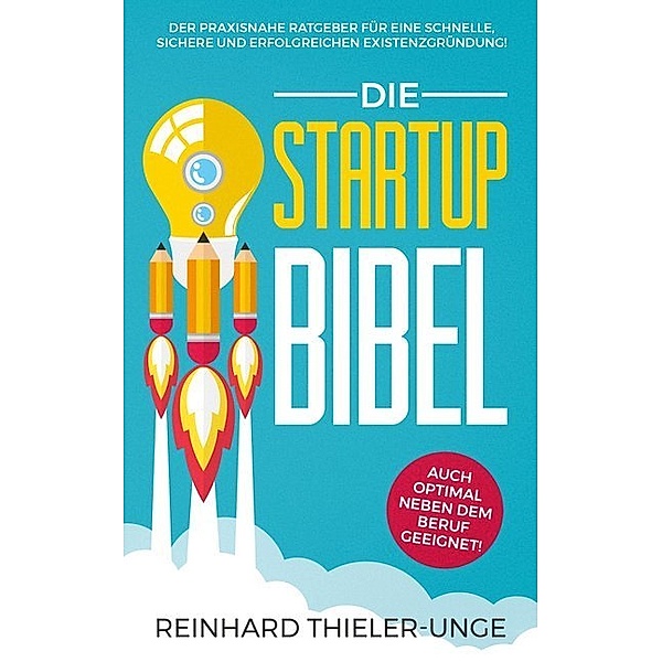 Die Startup Bibel, Reinhard Thieler-Unge