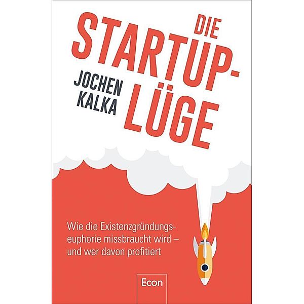 Die StartUp-Lüge, Jochen Kalka