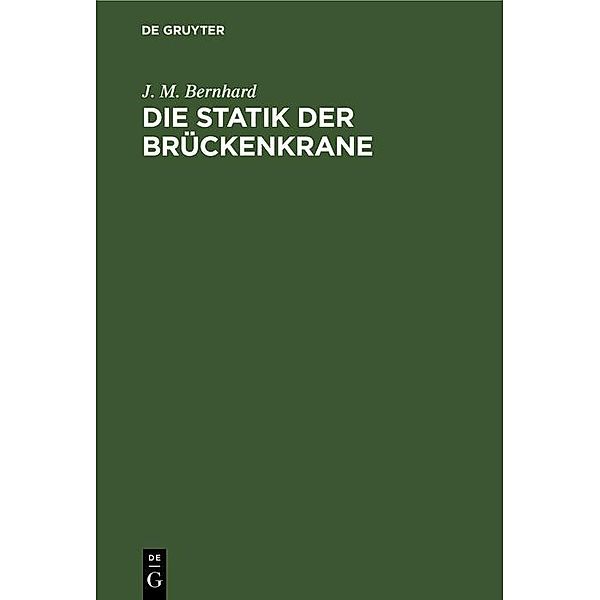 Die Statik der Brückenkrane, J. M. Bernhard