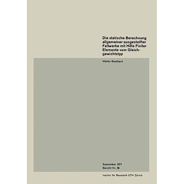 Die statische Berechnung allgemeiner ausgesteifter Faltwerke mit Hilfe Finiter Elemente vom Gleichgewichtstyp, Walter Bosshard