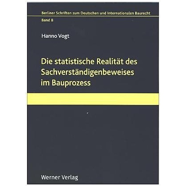 Die statistische Realität des Sachverständigenbeweises im Bauprozess, Hanno Vogt