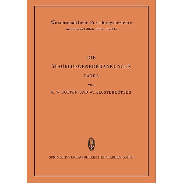 Die Staublungenerkrankungen / Wissenschaftliche Forschungsberichte Bd.3