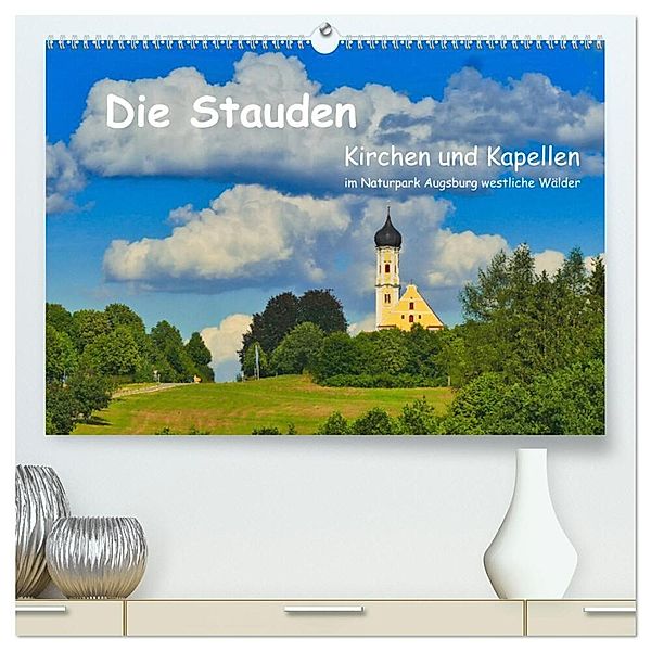 Die Stauden, Kirchen und Kapellen im Naturpark Augsburg westliche Wälder (hochwertiger Premium Wandkalender 2024 DIN A2 quer), Kunstdruck in Hochglanz, Herbert Böck