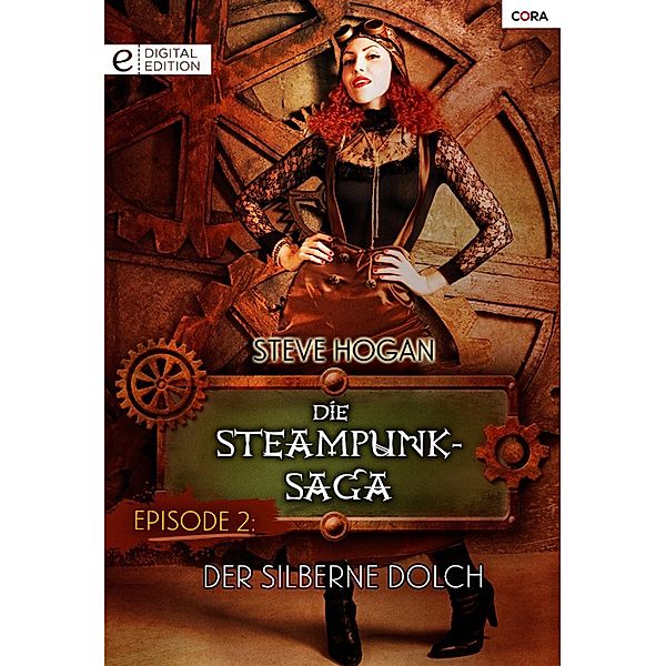 Die Steampunk-Saga: Episode 2 / Die Steampunk-Saga Bd.0002, Steve Hogan