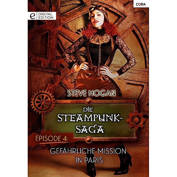 Die Steampunk-Saga: Episode 4 / Die Steampunk-Saga Bd.0004, Steve Hogan