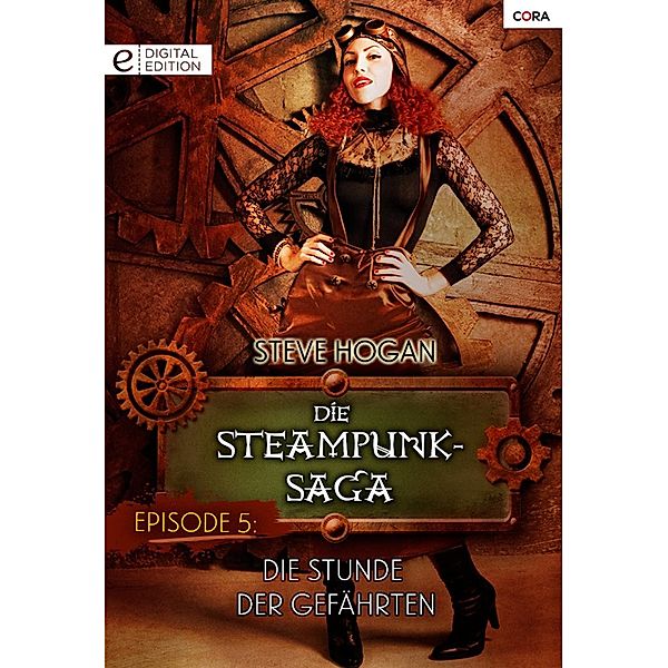 Die Steampunk-Saga: Episode 5 / Die Steampunk-Saga Bd.0005, Steve Hogan