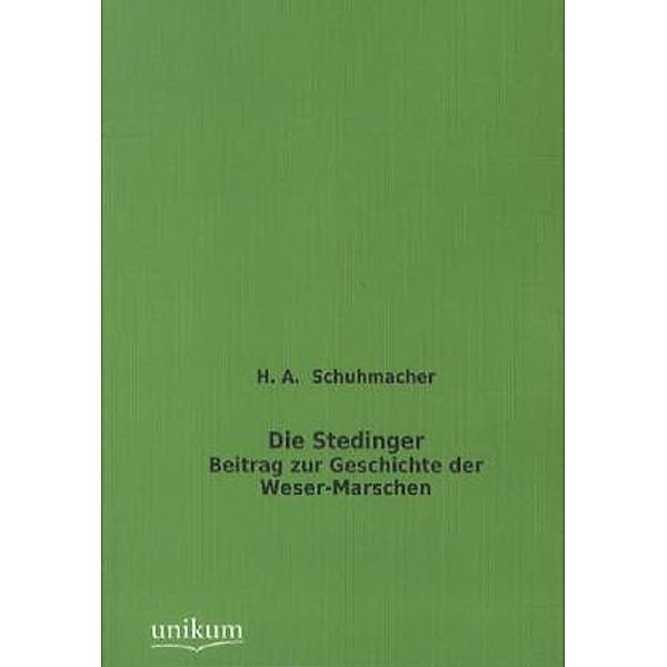 Die Stedinger, H. A. Schuhmacher